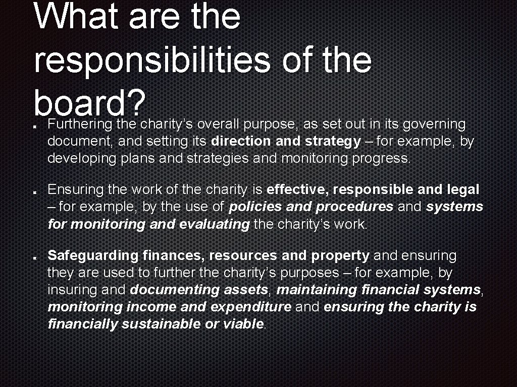 What are the responsibilities of the board? Furthering the charity’s overall purpose, as set