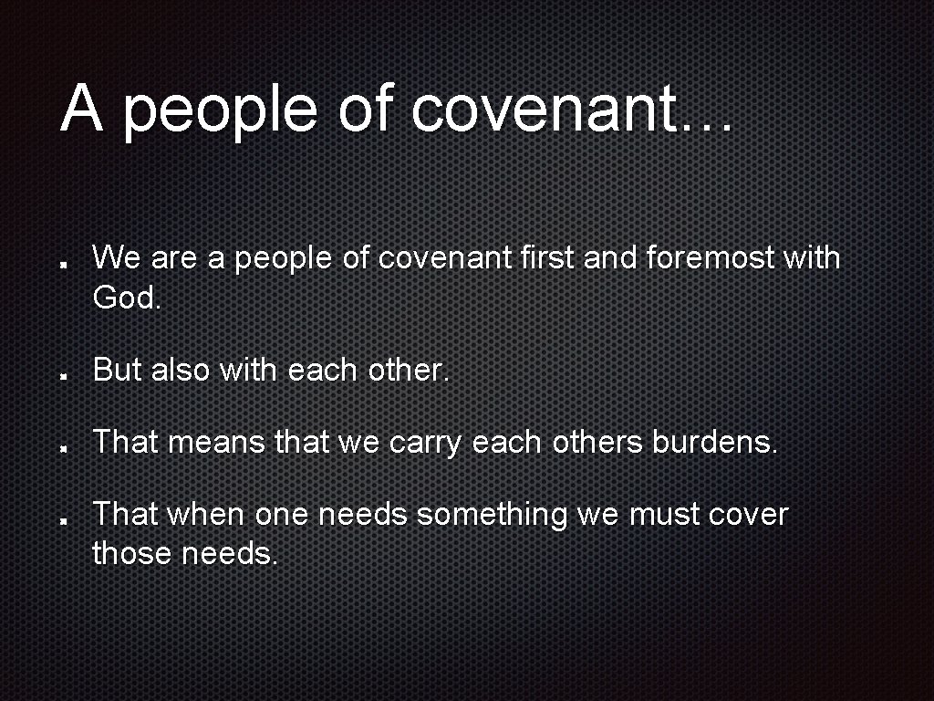 A people of covenant… We are a people of covenant first and foremost with