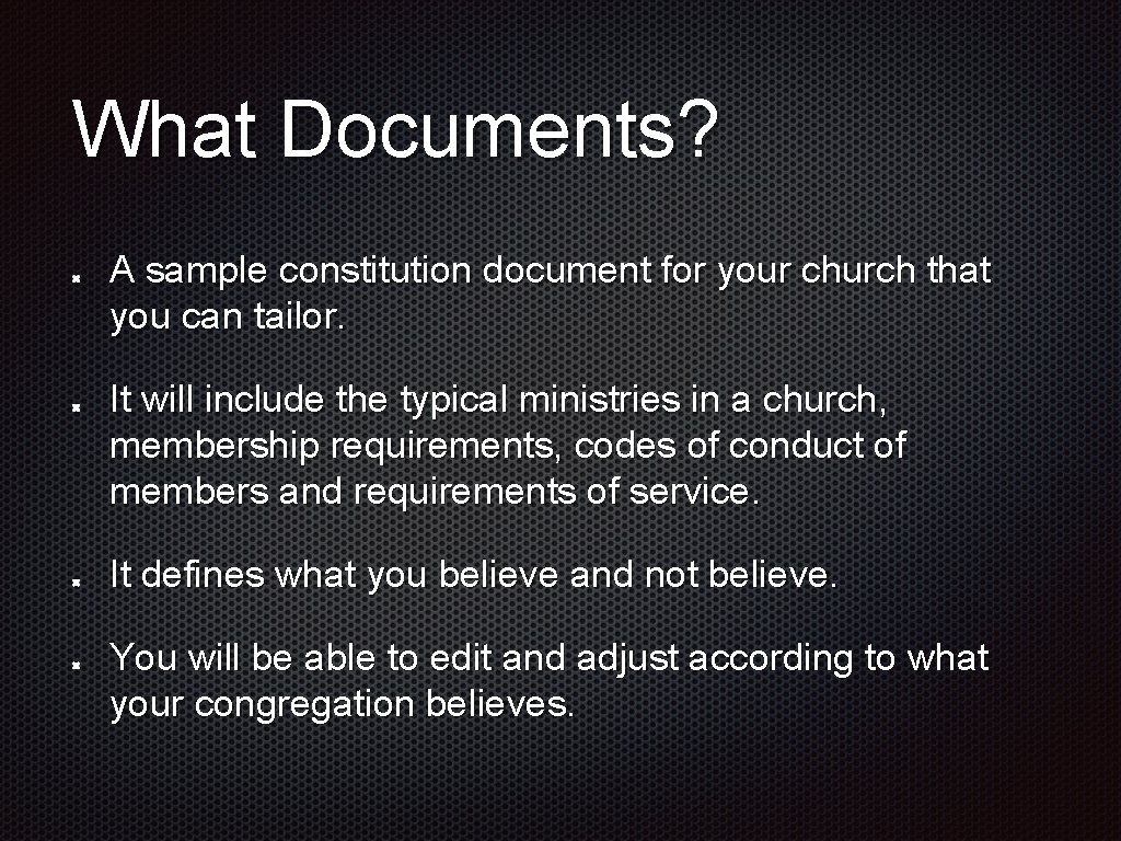 What Documents? A sample constitution document for your church that you can tailor. It