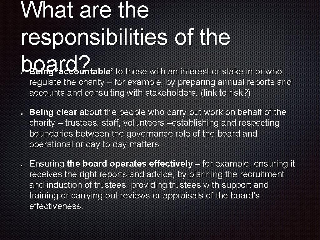 What are the responsibilities of the board? Being ‘accountable’ to those with an interest