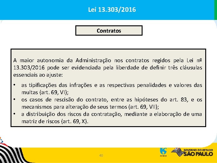 Lei 13. 303/2016 Principais Mudanças – Lei 13. 303/2016 Contratos A maior autonomia da