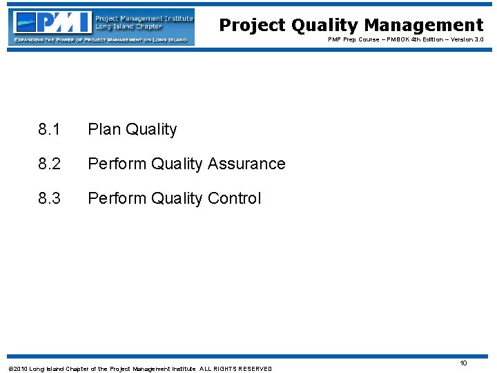 Project Quality Management PMP Prep Course – PMBOK 4 th Edition – Version 3.
