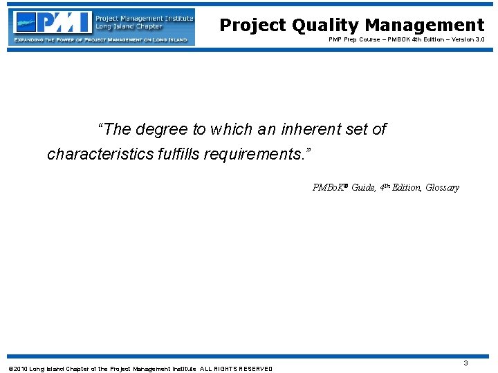 Project Quality Management PMP Prep Course – PMBOK 4 th Edition – Version 3.