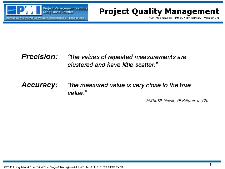 Project Quality Management PMP Prep Course – PMBOK 4 th Edition – Version 3.