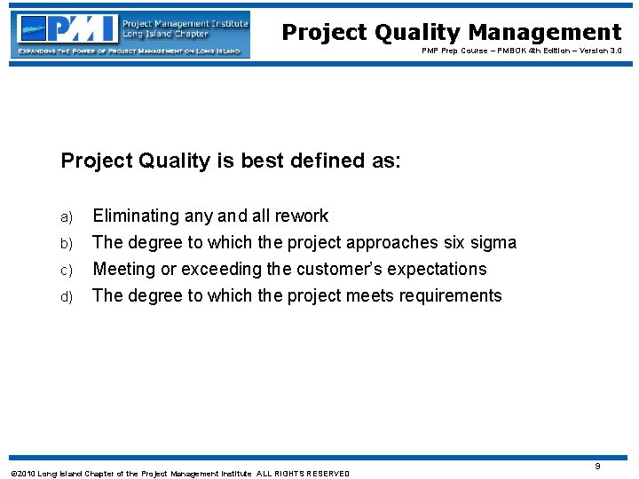 Project Quality Management PMP Prep Course – PMBOK 4 th Edition – Version 3.