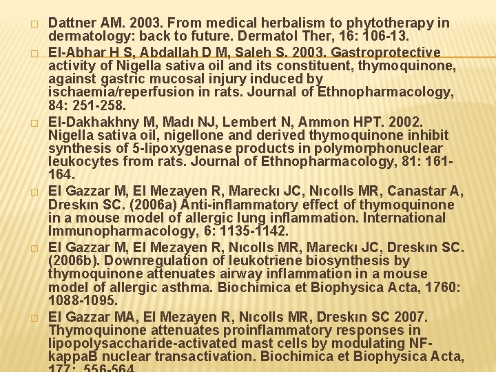 � � � Dattner AM. 2003. From medical herbalism to phytotherapy in dermatology: back