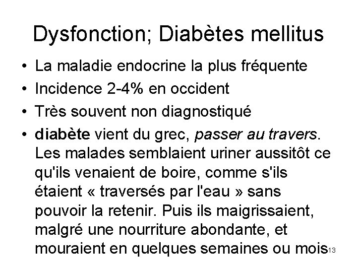 Dysfonction; Diabètes mellitus • • La maladie endocrine la plus fréquente Incidence 2 -4%