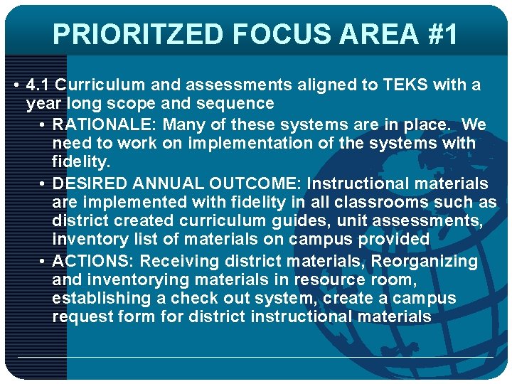 PRIORITZED FOCUS AREA #1 • 4. 1 Curriculum and assessments aligned to TEKS with