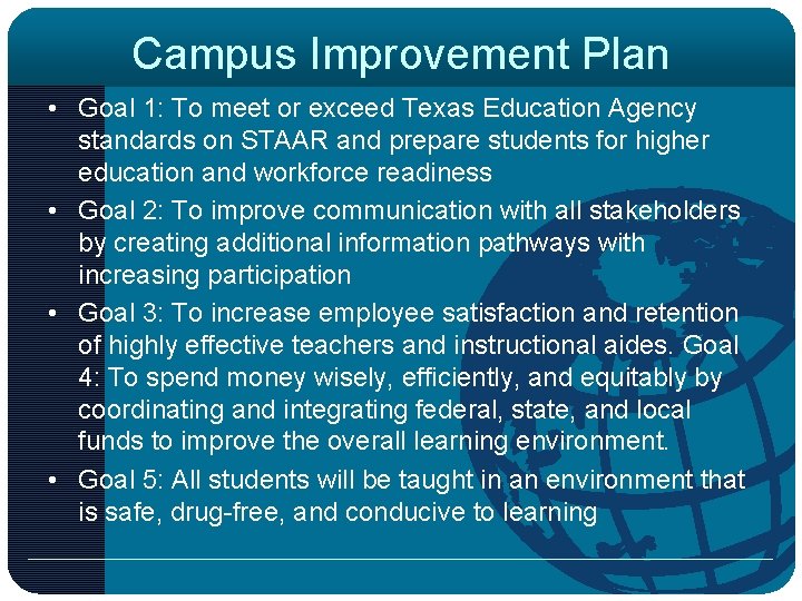 Campus Improvement Plan • Goal 1: To meet or exceed Texas Education Agency standards
