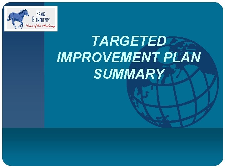 Company LOGO TARGETED IMPROVEMENT PLAN SUMMARY 