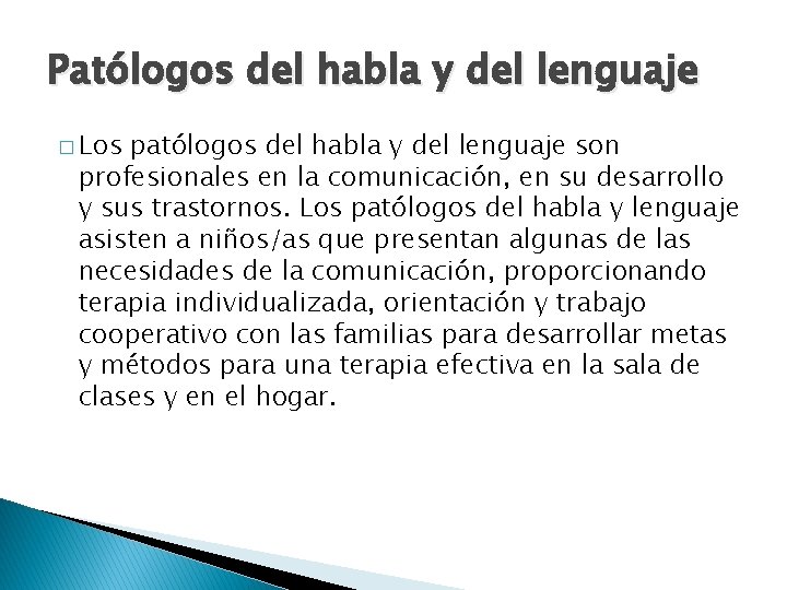 Patólogos del habla y del lenguaje � Los patólogos del habla y del lenguaje