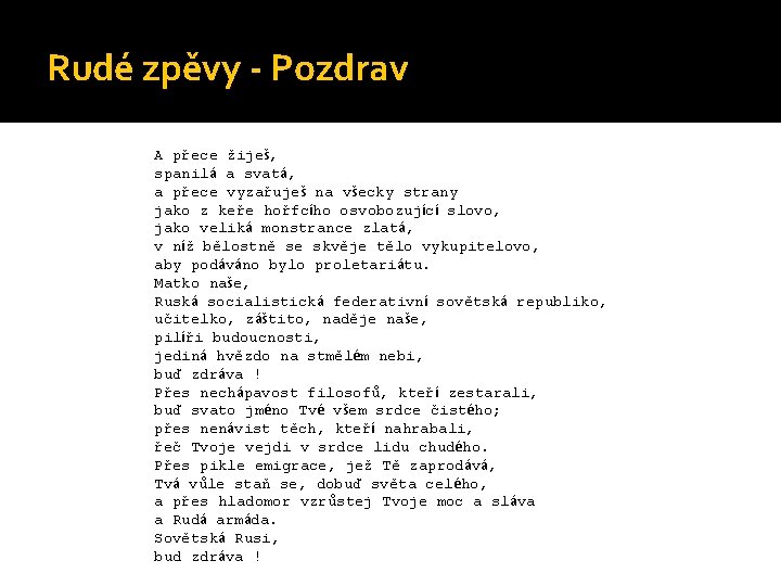 Rudé zpěvy - Pozdrav A přece žiješ, spanilá a svatá, a přece vyzařuješ na