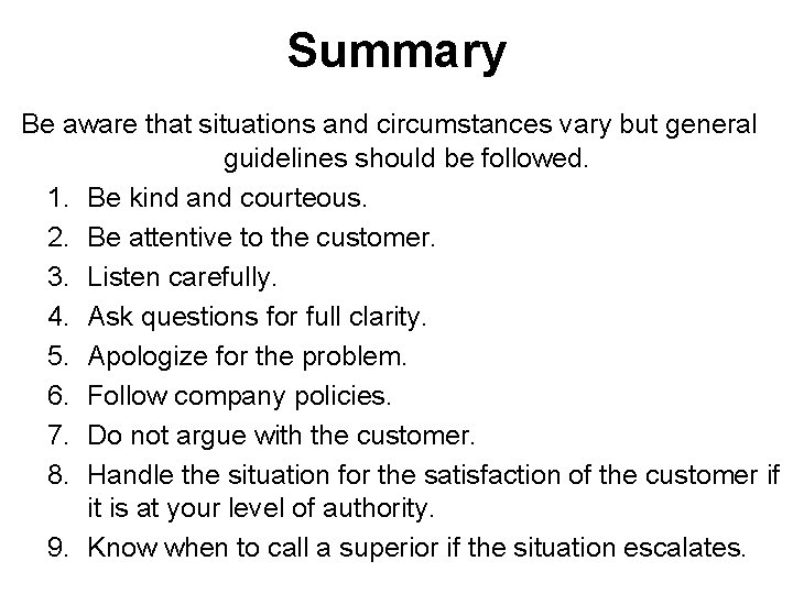 Summary Be aware that situations and circumstances vary but general guidelines should be followed.