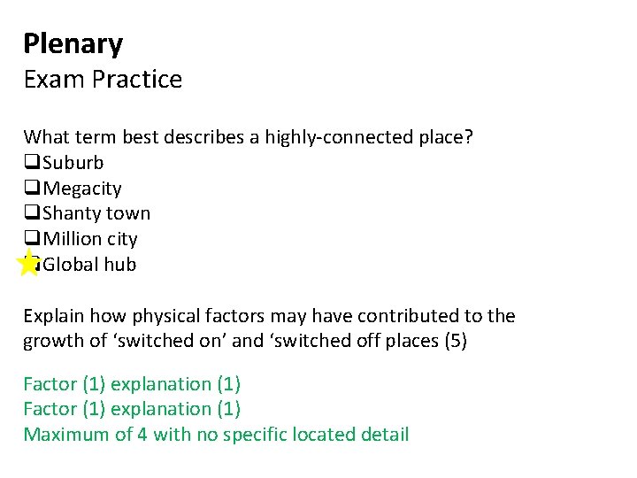 Plenary Exam Practice What term best describes a highly-connected place? q. Suburb q. Megacity
