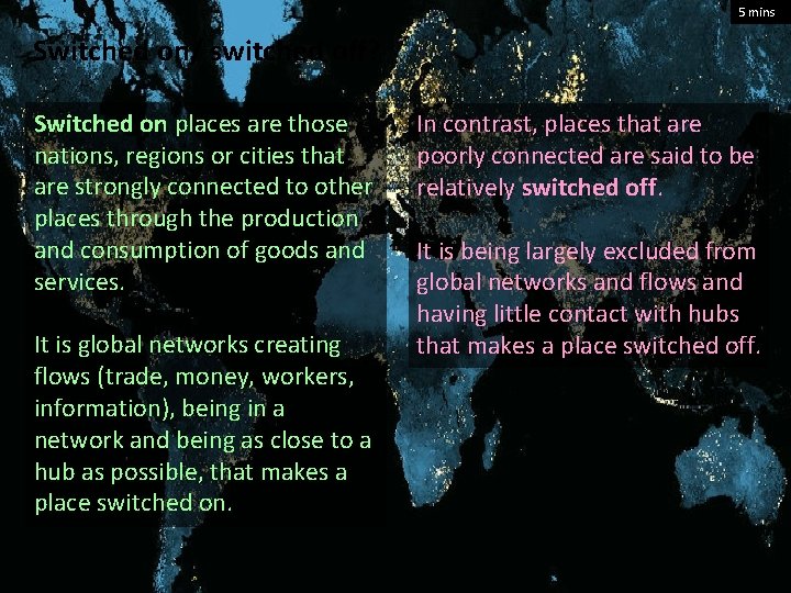 5 mins Switched on/ switched off? Switched on places are those nations, regions or