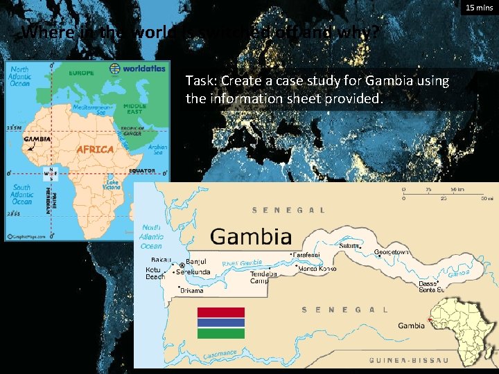 15 mins Where in the world is switched off and why? Task: Create a