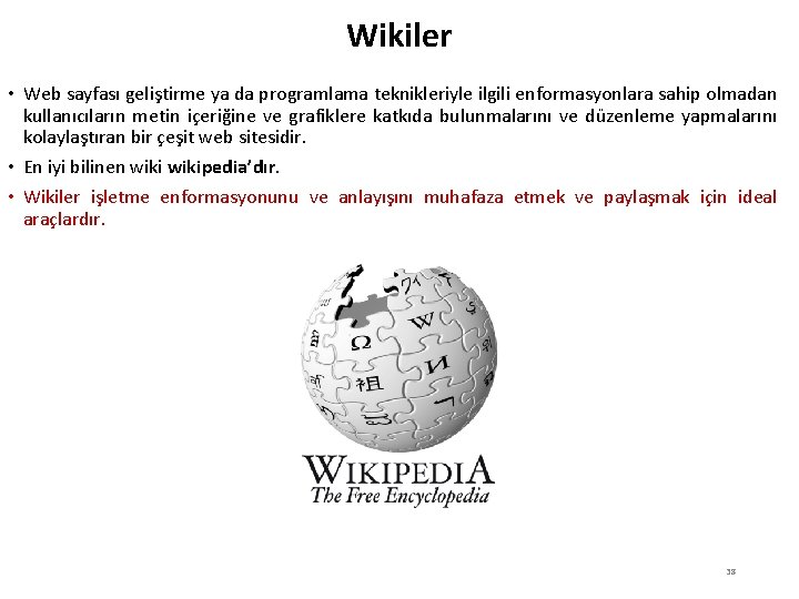 Wikiler • Web sayfası geliştirme ya da programlama teknikleriyle ilgili enformasyonlara sahip olmadan kullanıcıların