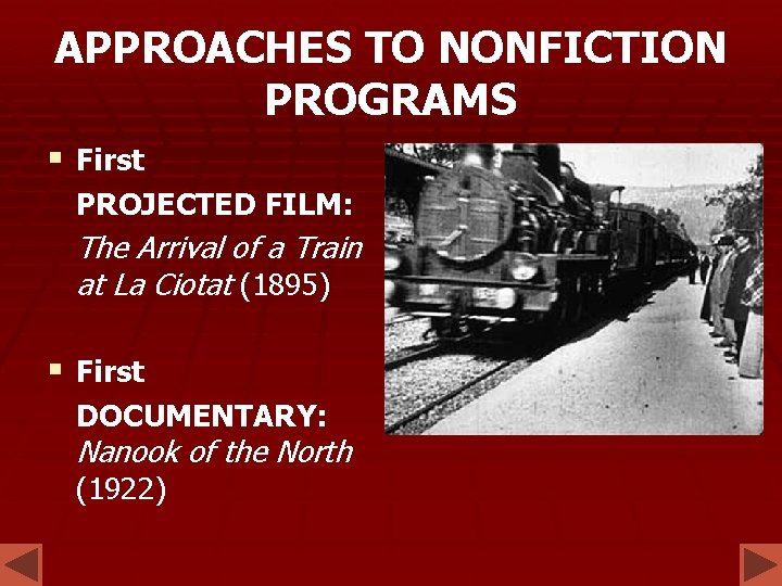 APPROACHES TO NONFICTION PROGRAMS § First PROJECTED FILM: The Arrival of a Train at APPROACHES TO NONFICTION PROGRAMS § First PROJECTED FILM: The Arrival of a Train at
