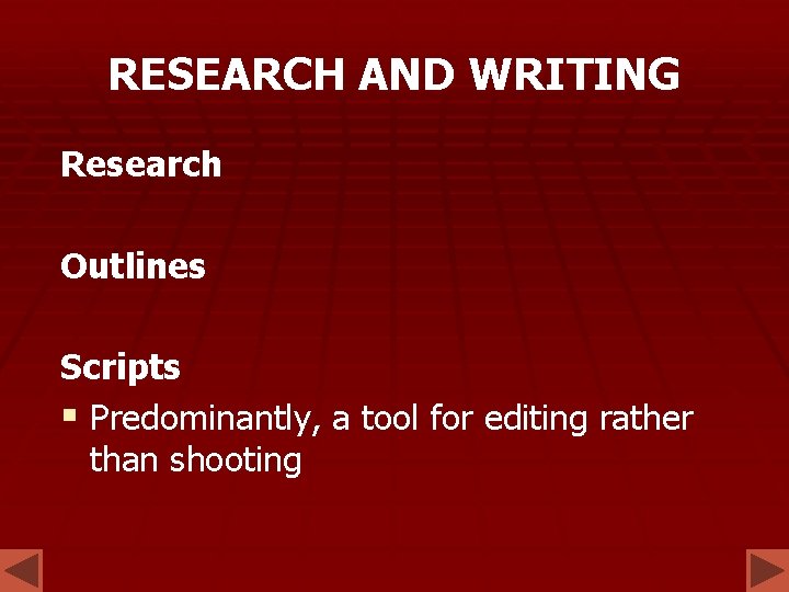 RESEARCH AND WRITING Research Outlines Scripts § Predominantly, a tool for editing rather than RESEARCH AND WRITING Research Outlines Scripts § Predominantly, a tool for editing rather than