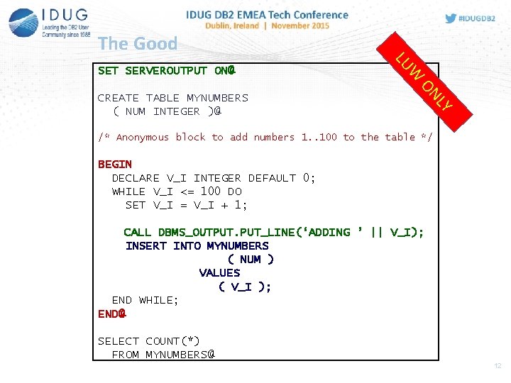 The Good W LY ON CREATE TABLE MYNUMBERS ( NUM INTEGER )@ LU SET