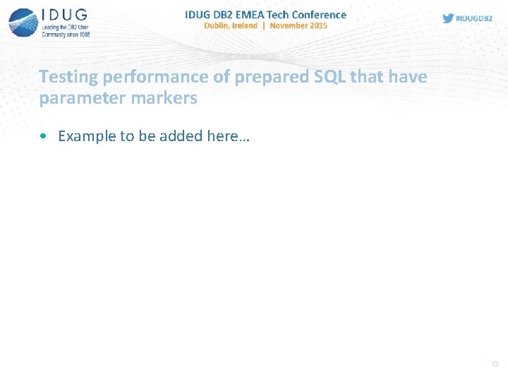 Testing performance of prepared SQL that have parameter markers • Example to be added