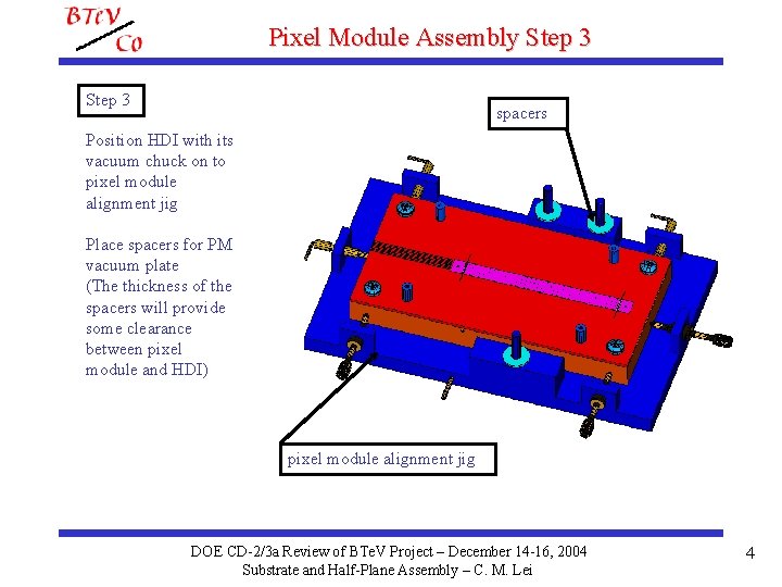 Pixel Module Assembly Step 3 spacers Position HDI with its vacuum chuck on to