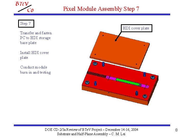 Pixel Module Assembly Step 7 HDI cover plate Transfer and fasten PC to HDI