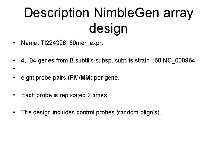 Description Nimble. Gen array design • Name: TI 224308_60 mer_expr. • 4, 104 genes