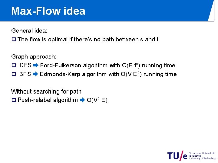 Max-Flow idea General idea: p The flow is optimal if there’s no path between Max-Flow idea General idea: p The flow is optimal if there’s no path between