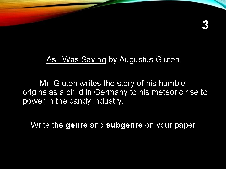 3 As I Was Saying by Augustus Gluten Mr. Gluten writes the story of