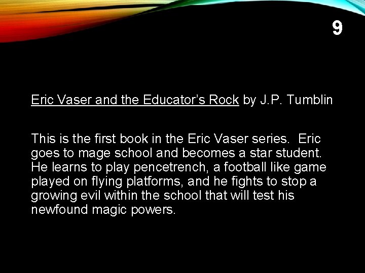 9 Eric Vaser and the Educator’s Rock by J. P. Tumblin This is the