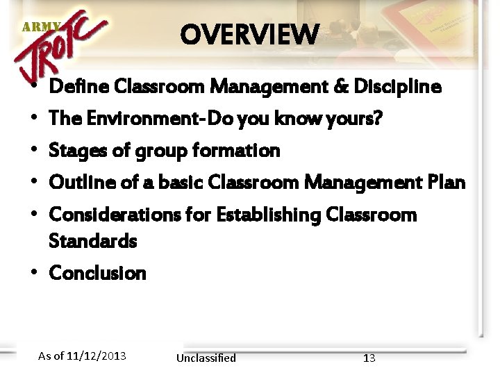 OVERVIEW • • • Define Classroom Management & Discipline The Environment-Do you know yours?