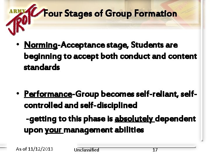 Four Stages of Group Formation • Norming-Acceptance stage, Students are beginning to accept both
