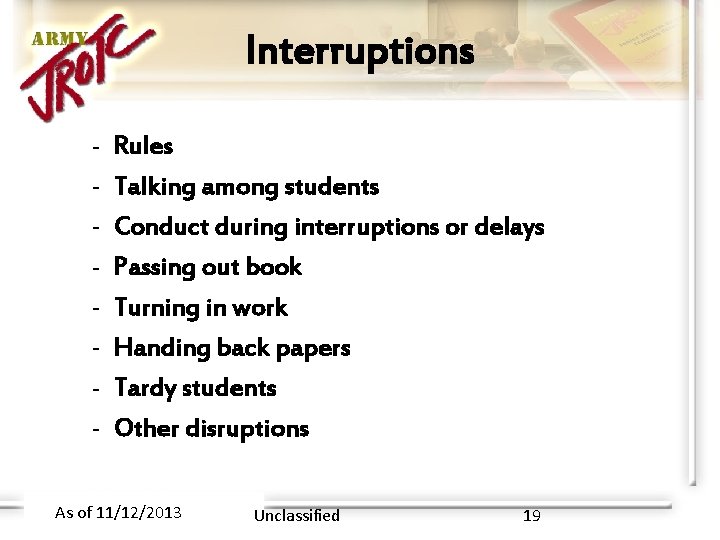 Interruptions - Rules Talking among students Conduct during interruptions or delays Passing out book