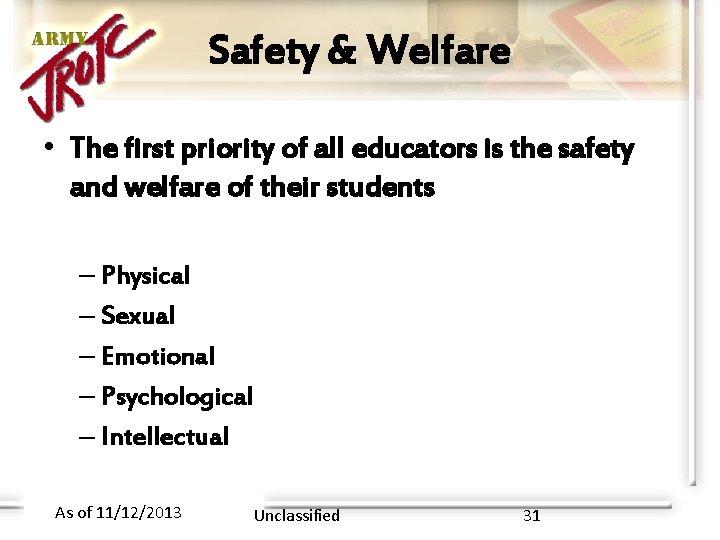 Safety & Welfare • The first priority of all educators is the safety and