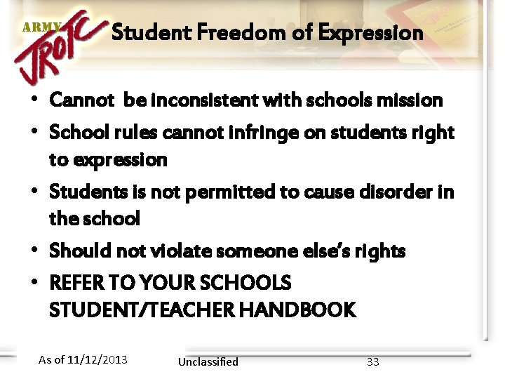 Student Freedom of Expression • Cannot be inconsistent with schools mission • School rules