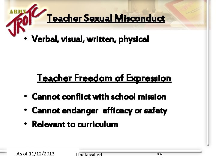 Teacher Sexual Misconduct • Verbal, visual, written, physical Teacher Freedom of Expression • Cannot