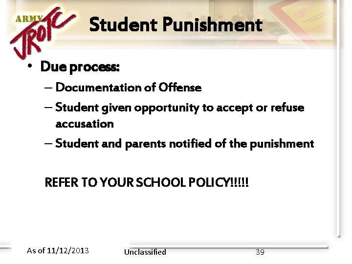 Student Punishment • Due process: – Documentation of Offense – Student given opportunity to