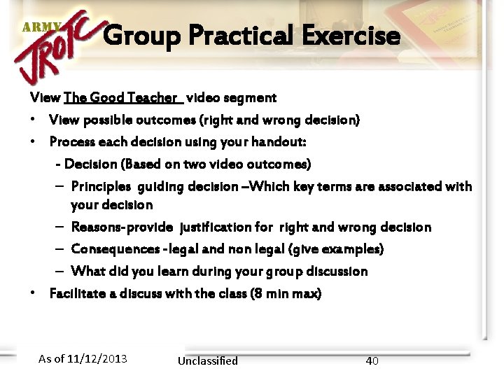 Group Practical Exercise View The Good Teacher video segment • View possible outcomes (right