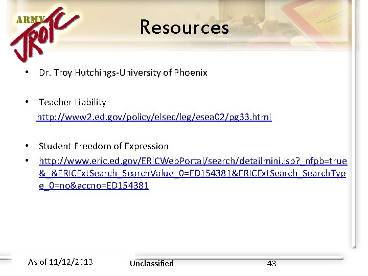 Resources • Dr. Troy Hutchings-University of Phoenix • Teacher Liability http: //www 2. ed.
