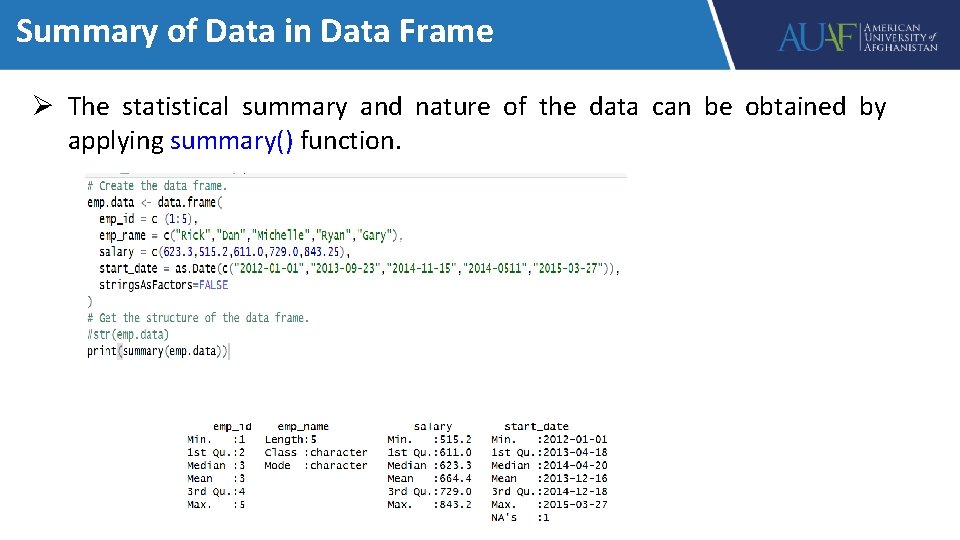 Summary of Data in Data Frame Ø The statistical summary and nature of the