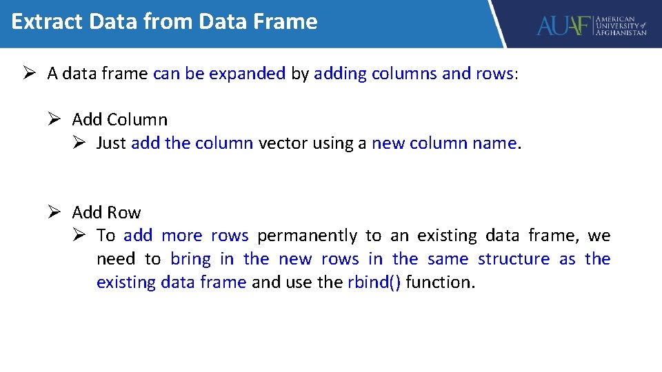 Extract Data from Data Frame Ø A data frame can be expanded by adding