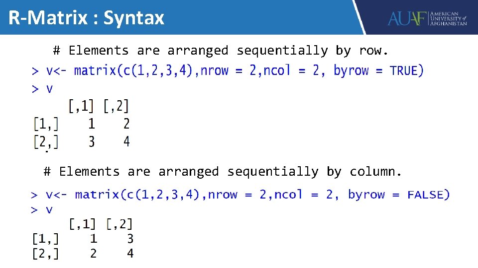 R-Matrix : Syntax # Elements are arranged sequentially by row. # Elements are arranged