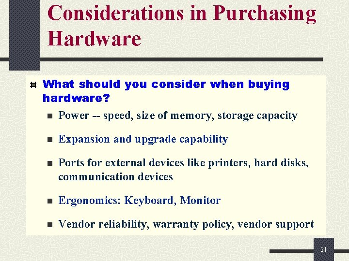 Considerations in Purchasing Hardware What should you consider when buying hardware? n Power -- Considerations in Purchasing Hardware What should you consider when buying hardware? n Power --