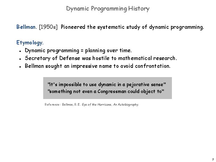 Dynamic Programming History Bellman. [1950 s] Pioneered the systematic study of dynamic programming. Etymology.