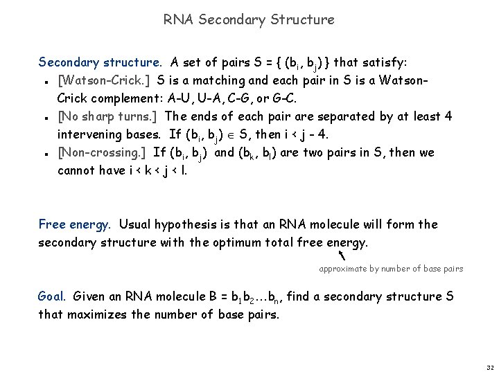 RNA Secondary Structure Secondary structure. A set of pairs S = { (bi, bj)