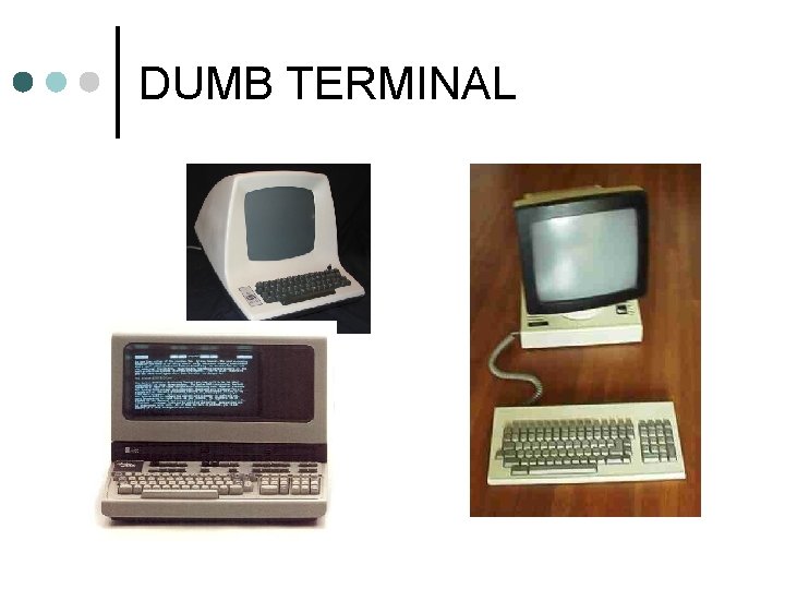 DUMB TERMINAL 