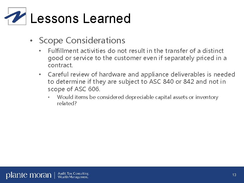 Lessons Learned • Scope Considerations • • Fulfillment activities do not result in the