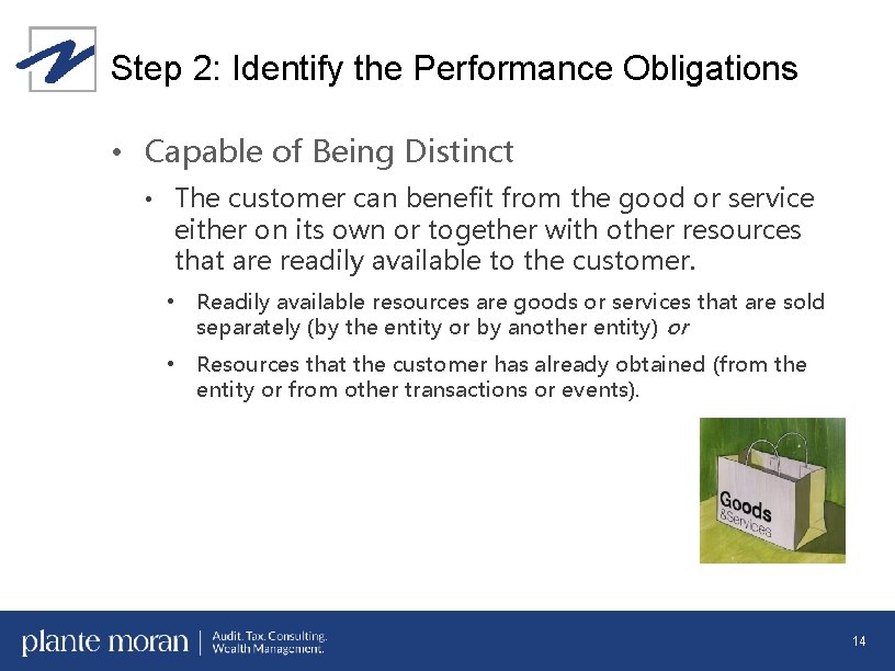 Step 2: Identify the Performance Obligations • Capable of Being Distinct • The customer