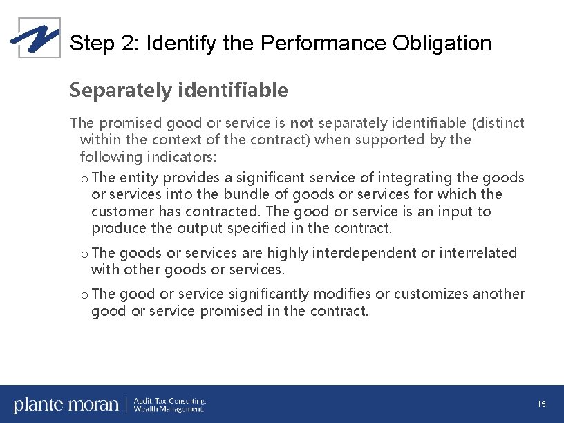 Step 2: Identify the Performance Obligation Separately identifiable The promised good or service is